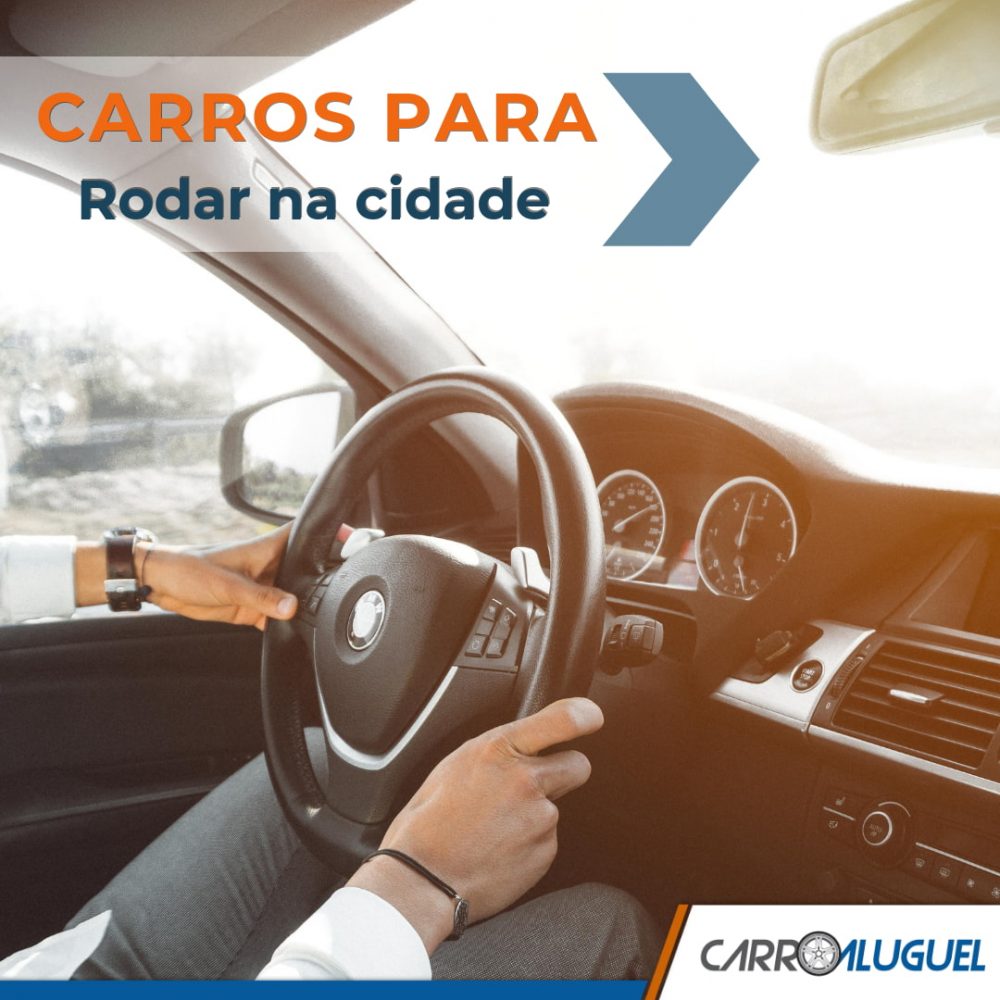 Imagem de um homem dirigindo, com o título: Carros para rodar na cidade