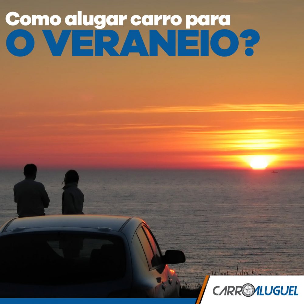 Imagem de duas pessoas na frente de um carro assistindo ao pôr do sol na praia com o título: Como alugar carro para o veraneio?